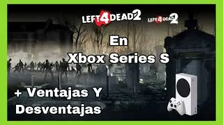 Así Es Left 4 Dead 2 En Xbox Series S | En Pleno 2022 | Análisis | + Ventajas Y Desventajas