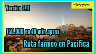 CybERPUNK 2077. FARMING ROUTE IN PACIFICA 🦾
