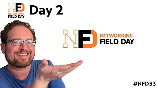 Network Field Day 33 - Event Recap