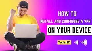 How to install and configure a VPN on your device | Tech HD
