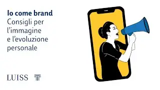 Io come brand: consigli per l'immagine e l'evoluzione personale