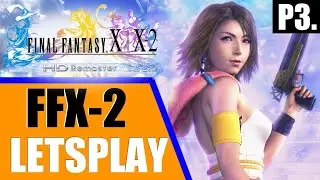 FInal Fantasy X-2 Remastered - Livestream VOD | Blind Playthrough/Let's Play | Cam & Commentary | P3