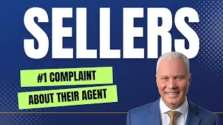 The Number One Complaint Home Seller Have About Their Agent