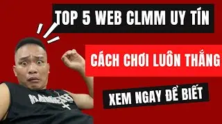 Top 5 Web Clmm Uy Tín | Cách chơi clmm luôn thắng không phải ai cũng biết