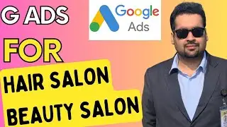 Google Ads for Hair Salons /Beauty Salons