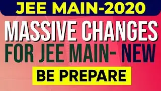 🙄Massive Changes in JEE Main Exam ?  | Old Preparation vs New Preparation - JEE Main 2020