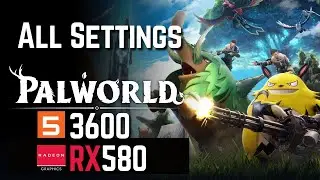 Palworld | All Settings | RX 580 8Gb RYZEN 5 3600 16Gb Ram
