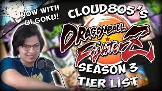 CLOUD805'S NEW DRAGON BALL FIGHTERZ SEASON 3 TIER LIST (NOW WITH UI GOKU!)