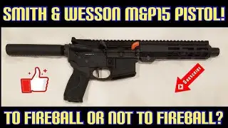 Smith & Wesson M&P15 AR Pistol First Impressions!
