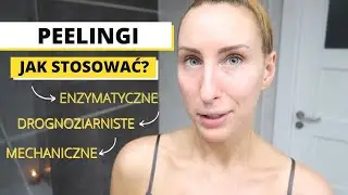 Peelingi do twarzy. Peeling enzymatyczny, mechaniczny z drobinkami - jaki wybrać dla siebie?