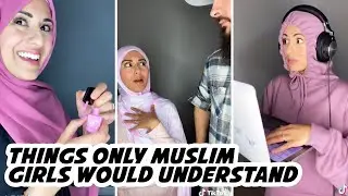 Things only Muslim girls would understand 