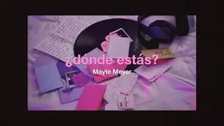 ¿Dónde Estás? - Mayte Meyer (Lyric Video)