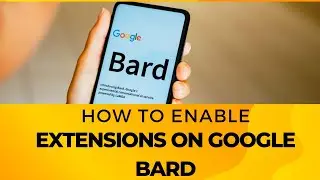 How to Enable Extensions on Google Bard