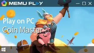 How to play Coin Master on PC with MEmu Play!