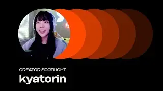 CREATOR SPOTLIGHT INTERVIEW WITH KYATORIN