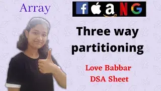 Three way partitioning 🔥| Array | Dutch Algorithm | Brute + Optimal approach