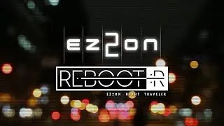 EZ2ON REBOOT : R - NIGHT TRAVELER THEME (Remaster, Fanmade)