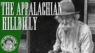 Appalachia’s Storyteller: The Appalachian Hillbilly The Complete History of the word 