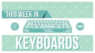 This Week in Keyboards June 17th 2019