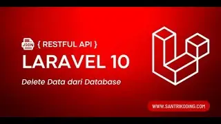 Tutorial Restful API Laravel 10 #10 : Delete Data dari Database