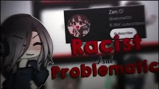 @Zennie_Fr exposed for being RACIST and problematic. // gacha rant