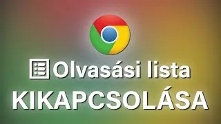 Olvasási lista gomb kikapcsolása Google Chrome-ban