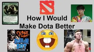 How To Make Dota 2 A Better Game