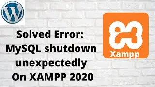 Solved Error: MySQL shutdown unexpectedly On XAMPP 2020| Xampp mysql error| Tech & Development