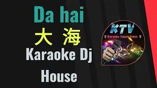 da hai karaoke dj house 大海