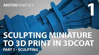 Sculpting Miniature to 3D Print in 3D Coat  - Part 1 -  Sculpting