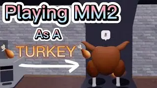 Playing MM2 as a TURKEY 🍗 (Funny Reactions) {Thanksgiving Special}
