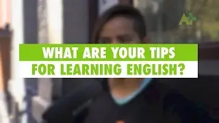 Learn English: What are your tips for learning English?