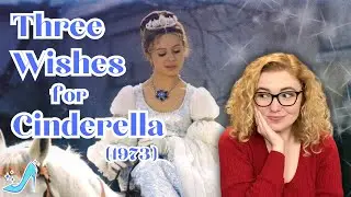 I FINALLY watched Three Wishes for Cinderella | If The Slipper Fits