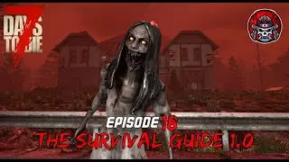 Screamers & Hordenight - EP18 - 7 Days To Die 1.0 (The Survival Guide)