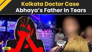 Kolkata Doctor Case: Abhaya’s Father In Tears; Expresses Disappointment Over RG Kar Hospital Horror