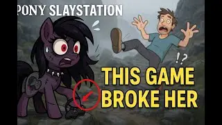 This Game BROKE Pony Slaystation 😂 (Baby Steps)