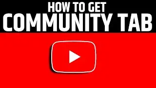 How to Get Community Tab on YouTube: YouTube Community Tab