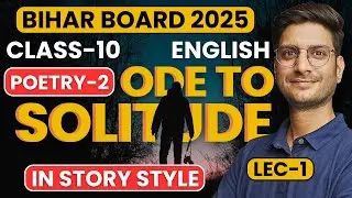 L-1, Poetry-2, Ode To Solitude | Class-10th English Bihar Board | कक्षा-10 इंग्लिश बिहार बोर्ड