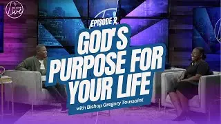Where do we find our purpose? | Bishop G Live | Bishop Gregory Toussaint