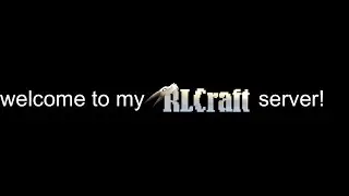 Welcome to my RLcraft server!
