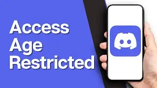 How To Access Age Restricted Discord (Full Guide)