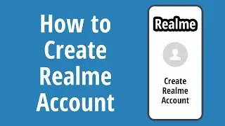 How to Create Realme Account