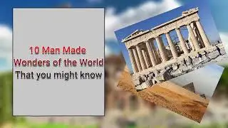 10 Wonders of the World You Need to See Before You Die – Have You Been to Any?