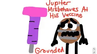 Jupiter Misbehaves At His Vaccine / Grounded
