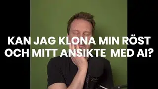 KAN JAG KLONA MIN RÖST OCH MITT ANSIKTE MED AI???