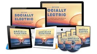 Become Socially Electric -  Communicate More Effectively