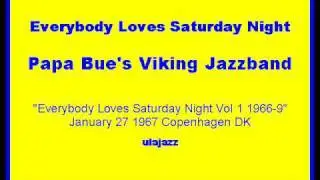 Papa Bue's VJB 1967 Everybody Loves Saturday Night