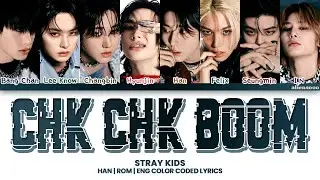 Stray Kids - Chk Chk Boom (Color Coded Han|Rom|Eng Lyrics)