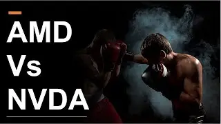 AMD Stock vs NVDA Stock | An Analysis