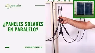 ¿Conectar paneles solares en paralelo? ¿Cuándo y cómo?